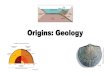 Origins: Geology, Paleaontology, Archaeology · • Micro-continents (cratons) accrete to form continents 3.0 Ga Proterozoic eon till 541 Ma • Oxygen boost at 2.3 Ga • Multicellular