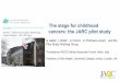 The stage for childhood cancers: the JARC pilot study€¦ · The stage for childhood cancers: the JARC pilot study G Gatta 1, L Botta , A Trama , K Pritchard-Jones2 and the Pilot