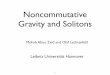 Noncommutative Gravity and Solitonsdietrich/SLIDES/AbouZeid.pdf · is parity invariant, as gravity is The choice of G is natural for a NC generalisation of the relationship between