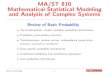 MA/ST 810 Mathematical-Statistical Modeling and Analysis ...Mathematical-Statistical Modeling and Analysis of Complex Systems Review of Basic Probability • The fundamentals, random