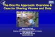 The One Flu Approach: Overview & Case for Sharing Viruses ... · 1 The One Flu Approach: Overview & Case for Sharing Viruses and Data Nancy J. Cox, Ph.D. Director Influenza Division