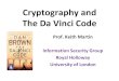 Cryptography and The Da Vinci Code · The Da Vinci Code Prof. Keith Martin Information Security Group Royal Holloway University of London (OR… what Sophie Neveu did NOT seem to