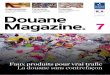 SYNTHÈSE. PAGE 24. SYNTHÈSE. Douane Magazine. 7 · 2019-04-26 · et privés concernés par le respect des droits de propriété intellectuelle et la lutte anti-contrefaçon. Son
