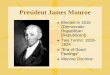 President James Monroe - The Slaughterhouse€¦ · John Quincy Adams Monroe’s Secretary of State Architect of the Monroe Doctrine Wide experience in international politics Brilliant