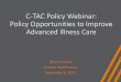 C-TAC Policy Webinar: PolicyOpportunities to Improve ...management/palliative care for this population. Legislative Barriers/Opportunities ... Tammy Baldwin [D -WI], Amy Klobuchar