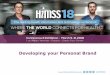 Developing your Personal Brand - HIMSS365...•Describe what personal branding is and why it is important •Apply best practices of others who have developed successful branding strategies