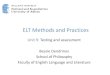 ELT Methods and Practices€¦ · •Integrative tests, which include activities that assess skills and knowledge in an integrated manner (e.g., reading and writing, listening and