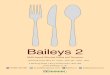 Baileys 2 · Baileys 2 English Breakfast Loose Tea £2.00 Our Tea Selection: Earl Grey, Lady Grey, Assam, Chai or Darjeeling, Per Person £2.00 Baileys 2 Own Blend Cafetière Coffee,