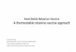 Heat Stable Rotavirus Vaccine A thermostable …...Primary Objective: • To assess the reactogenicity of a single oral dose of lyophilized HSRV vaccine vs placebo, • Solicited adverse