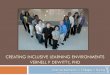 CREATING INCLUSIVE LEARNING ENVIRONMENTS VERNELL P · PDF file CREATING INCLUSIVE LEARNING ENVIRONMENTS VERNELL P DEWITTY, PHD. Background ... In monocultural learning environments