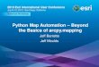 Python Map Automation – Beyond the Basics of arcpy.mapping€¦ · Esri UC2013 . Technical Workshop . Basic rules • Reference an MXD using a path or “current” keyword -When