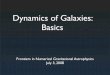 Dynamics of Galaxies: Basicsrichard/ASTRO620/Barnex...an interstellar medium, stars, and dark matter. Interstellar Medium Stars Remnants Gravity dominates galactic structure and evolution;