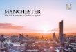 MANCHESTER The...WHY MANCHESTER As one of the UK’s fastest growing regions for FinTech, Manchester provides access to: Market Opportunity Talent Proximity to London Research and