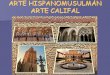 Arte e Islam...Arte e Islam Author José Ramón Méndez Subject Tema 6. Arte Hispanomusulmán Created Date 1/22/2018 6:24:59 PM 