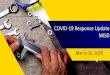 COVID-19 Response Update MISD · 2020-03-30 · Technology •Supported platforms for interaction include –Schoology, SeeSaw, Google Classroom, Google Meet and Zoom ... •A survey