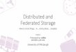 Distributed and Federated Storagemosse/courses/cs2510/... · ipfs.draft3.pdf (served via IPFS, neat) Network File System NFS: A Traditional and Classic Distributed File System. Problem