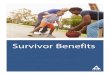 Survivor Benefits - OPERS · Survivor Benefits Benefit Payments for Qualified Survivors Depending on the eligibility requirements met at the time of your death, your beneficiary(ies)