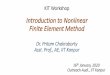 KIT Workshop - TEQIP · 2020-01-17 · References Nonlinear Finite Elements for Continua and Structures By Ted Belytschko, Wing Kam Liu, Brian Moran, Khalil Elkhodary Finite element