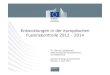 Entwicklungen in der europäischen Fusionskontrolle 2012 -2014 · Entwicklungen in der europäischen Fusionskontrolle 2012 -2014 Dr. Bernd Langeheine Stellvertretender Generaldirektor