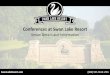 Conferences at Swan Lake Resort · event, Swan Lake Resort is the ideal destination for your organization's meetings. With our inviting facilities, complete with Midwest hospitality