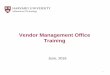 Vendor Management Office Traininglist of collaborative projects that have mutual benefits. Partner shares product roadmaps and implements Harvard’s suggested changes and enhancements