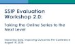 SSIP Evaluation Workshop 2.0 - ECTA Centerpdfs/meetings/ecidea18/... · SSIP Evaluation Workshop 2.0: Improving Data, Improving Outcomes Pre-Conference August 14, 2018 Taking the