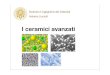 Scienza e ingegneria dei materiali Antonio Licciulli · Antonio Licciulli Scienza e tecnologia dei materiali Bioceramici Ceramici per uso biologico, si dividono nelle seguenti categorie:
