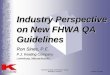 Industry Perspective on New FHWA QA Guidelines...QC Data Consideration {Is the most informed acceptance decision always made? zMany state specifications set QA test frequencies at