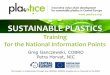 SUSTAINABLE PLASTICS · Packaging Research and Development ... allow to use organic recycling method called composting . Part III Bioplastics 17 . Biobased and biodegradable ... •Polymethyl
