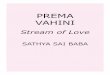 Prema Vahini...Prema Vahini Stream of Love 1. Good character is spiritual power M ore than all previous eras (yugas), the present one (the Kali-yuga) offers multifarious paths through