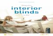 Bring your interior blinds · 2018-09-26 · For example, motorised blinds provide the following benefits: • Easily adjust hard-to-reach window blinds, • Enhance child safety