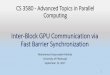Inter-Block GPU Communication via Fast Barrier Synchronizationpeople.cs.pitt.edu/~hasanzadeh/files/notes/09.12.17_gpgpu.pdfSep 12, 2017  · Gist of the idea •GPUs suits well on
