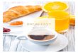 BREAKFAST€¦ · JUMP START Assorted Chilled Juices Sliced Fresh Seasonal Fruits and Berries Assorted Bagels, Cream Cheese and Whipped Butter Chef’s Selection of Freshly Baked