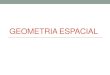 Geometria Espacial - Federal University of Rio de Janeiroim.ufrj.br/~walcy/geometria/Geometria Espacial.pdf · Axiomas da Geometria Diferencial: Incidência •Axioma 1: Para todo