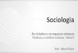 Sociologia - Amazon Web Services · Violência e conflitos urbanos Abordagens da sociologia brasileira sobre violência e conflito urbano Diogo Lyra –“A República dos meninos”
