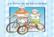 Le livre de la bicyclette - Nova Scotia · 10 Rouler à bicyclette Voici quelques conseils pour rouler en toute sécurité. 1. Gardez la tête relevée et les yeux bien ouverts. Regardez