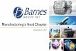 Manufacturing’s Next Chapter · Barnes Aerospace . Diverse and Global Customer Base Aligned with Industry Leaders 10 . Portfolio Aligned with Macro Trends 11 . Our Global Presence