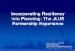 Incorporating Resiliency Into Planning: The JLUS ... · leveraging of additional and regional resilience efforts 8. Identify critical evacuation/transportation routes vulnerable to