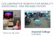 COLLABORATIVE ROBOTS FOR MOBILITY ASSISTANCE AND ...allisono/icra2016... · • sensing through optical fibre • passive passive movement yields activity in the contralateral primary