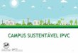 CAMPUS SUSTENTÁVEL IPVC§ão.pdf · Geração Depositrão“ para recolha de Resíduos de Equipamentos Elétricos e Eletrónicos 