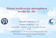 Global multi-scale atmosphere model SL-AV multi … · SL-AV: Semi-Lagrangian, based on Absolute Vorticity equation • Finite-difference semi-implicit semi-Lagrangian dynamical core