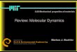 Review: Molecular Dynamics xxx · Molecular Dynamics (=MD) Lecture 1: Basic Classical Molecular Dynamics General concepts, difference to MC methods, challenges, potential and implementation