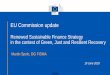 EU Commission update · Sustainable Finance and the Renewed Strategy will play a key role in the recovery in at least three ways: A more sustainable financial system means economies