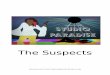 The Suspects · 2019-02-28 · of many of the most famous disco artists, including Solid Gold and The Baby Dolls. He is known as THE man to know in the disco era, and in spite of