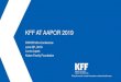 KFF AT AAPOR 2019 - papor.org · KFF AT AAPOR 2019 PAPOR Mini-Conference June 28h, 2019 Lunna Lopes Kaiser ... Estudios Tecnicos Eran Ben-Porath, SSRS. The Project •Survey to understand