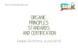 Organic: principles standards and certification · Organic production is an overall system of farm management and food production that combines best environmental practices, a high