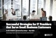 Successful Strategies for IT Providers How IT Providers ......Cloud-based software as a service 30.0 60.7 Infrastructure or platform as a service (IaaS, PaaS) 12.7 24.0 Other cloud