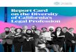 First Annual Report Card on the Diversity of California’s ... · report low levels of satisfaction with workplace experiences. Measuring and reporting this data is designed to ensure