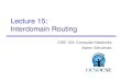 Lecture15: InterdomainRouting · Lecture15: InterdomainRouting. Midterm -Thanks for studying. CSE 123 –Lecture 17: Interdomain Routing 2. Overview •Mitigating loops in DV u Split