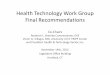 Health Technology Work Group Final Recommendations · • Understand the strategic plan for the development, adoption and use of HIT –Adoption of eHRs by providers Meaningful Use